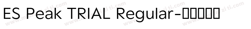 ES Peak TRIAL Regular字体转换